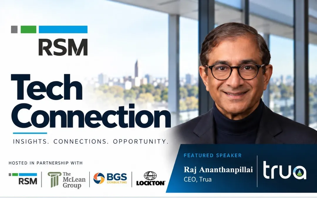RSM Tech Connection: A Conversation with Raj Ananthanpillai, CEO of Trua