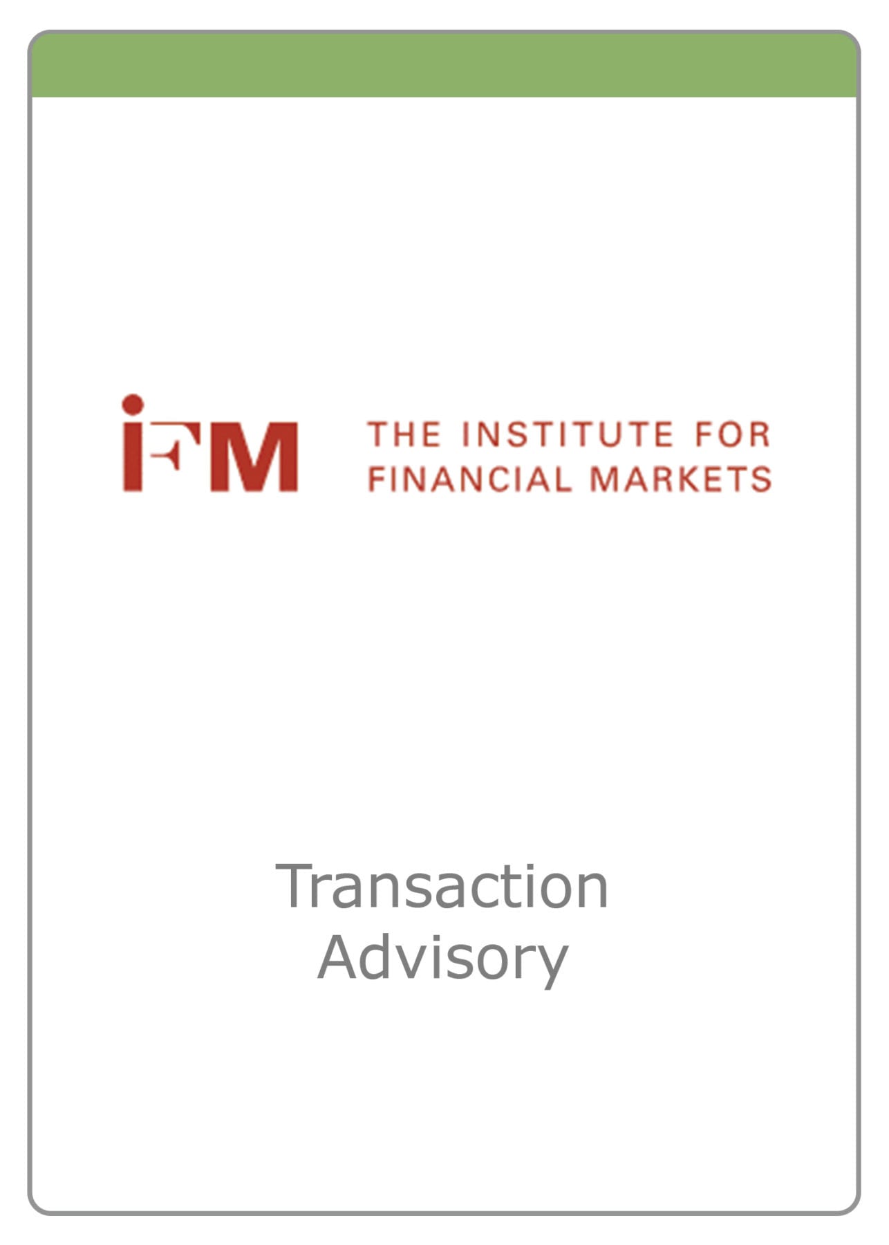 Institute for Financial Markets - Transaction Advisory - The McLean Group