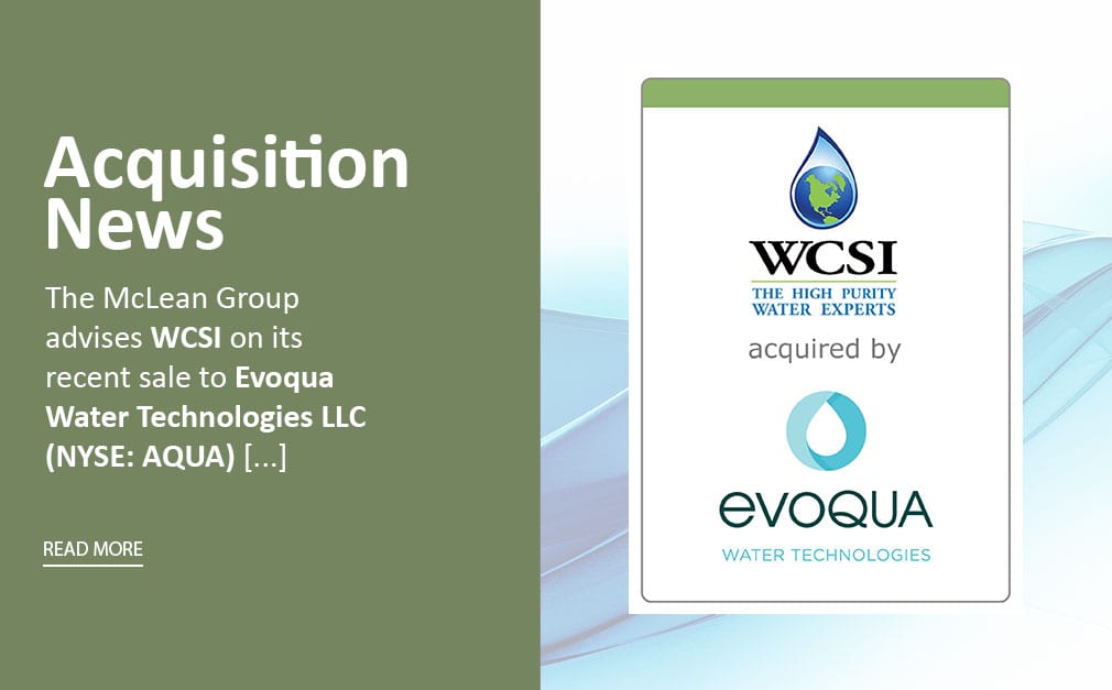 McLean Group Advises Water Consulting Specialists, Inc. on sale to Evoqua Water Technologies (NYSE: AQUA)